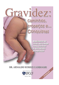 Gravidez: Caminhos, tropeços e ... Conquistas