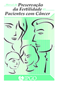 MANUAL DA PRESERVAÇÃO DA FERTILIDADE EM PACIENTES COM CÂNCER